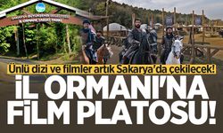Ünlü dizi ve filmler artık Sakarya'da çekilecek! İl Ormanı'na film platosu kuruluyor