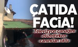 Çatıda facia! Televizyon çanağını düzeltirken canından oldu