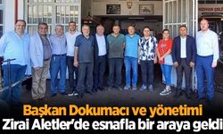 Başkan Dokumacı ve yönetimi Zirai Aletler'de esnafla bir araya geldi