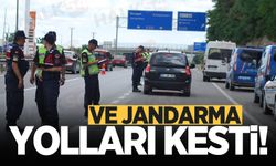 Ve jandarma yolları kesti!