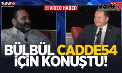 Levent Bülbül Cadde54 için konuştu