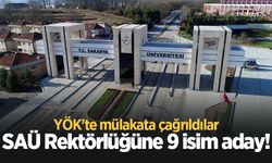 SAÜ Rektörlüğüne 9 isim aday! YÖK'te mülakata çağrıldılar