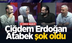 Çiğdem Erdoğan Atabek şok oldu