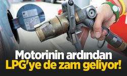 Motorinin ardından LPG'ye de zam geliyor!