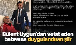 Bülent Uygun'dan vefat eden babasına duygulandıran şiir