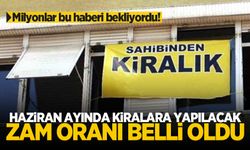 Haziran ayında kiralara yapılacak zam oranı belli oldu!