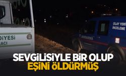 Sevgilisiyle bir olup eşini öldürmüş