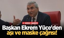 Başkan Ekrem Yüce'den aşı ve maske çağrısı!