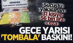 Hendek'te gece yarısı 'tombala' baskını! 31 kişiye 56 bin lira ceza