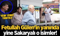 Fetullah Gülen'in yanında yine Sakaryalı o isimler!