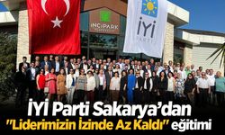 İYİ Parti Sakarya’dan "Liderimizin İzinde Az Kaldı" eğitimi