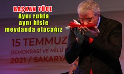 Yüce: Aynı ruhla, aynı hisle meydanda olacağız