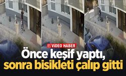 Önce keşif yaptı, sonra bisikleti çalıp gitti