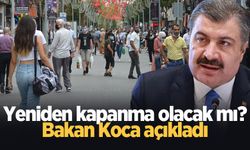 Yeniden kapanma olacak mı? Bakan Koca açıkladı