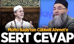 Müftü Başiş'ten Cübbeli Ahmet'e sert tepki