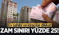 Ev sahibi ve kiracılar dikkat: Zam sınırı yüzde 25!