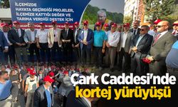 Çark Caddesi'nde kortej yürüyüşü