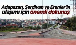 Adapazarı, Serdivan ve Erenler’in ulaşımı için önemli dokunuş