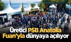 Üretici PSB Anatolia Fuarı’yla dünyaya açılıyor