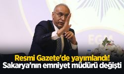 Resmi Gazete'de yayımlandı! Sakarya'nın emniyet müdürü değişti