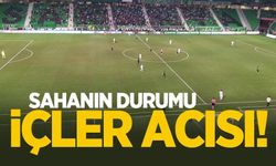 Sahanın durumu içler acısı!