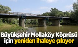 Büyükşehir Mollaköy Köprüsü için yeniden ihaleye çıkıyor