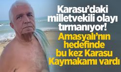 Karasu’daki milletvekili olayı tırmanıyor