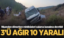 Nişandan dönerken minibüsleri sulama kanalına devrildi: 3'ü ağır 10 yaralı