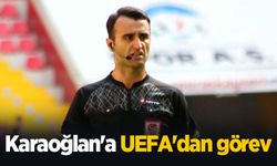 Karaoğlan'a UEFA'dan görev