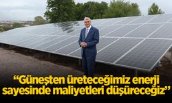 Başkan Yüce: Güneşten üreteceğimiz enerji sayesinde maliyetleri düşüreceğiz