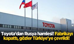Toyota'dan Rusya hamlesi! Fabrikayı kapattı, gözler Türkiye'ye çevrildi!