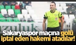 Sakaryaspor maçına golü iptal eden hakemi atadılar!