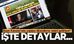 Basın Kanunu'nda yapılan düzenleme neleri getiriyor? İşte detaylar