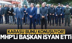 Karasu bunu konuşuyor! MHP’li başkan isyan etti