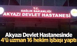 Akyazı Devlet Hastanesinde 4’ü uzman 16 hekim işbaşı yaptı