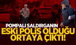 Pompalı tüfekle şehri ayağa kaldırmıştı, eski polis olduğu ortaya çıktı!