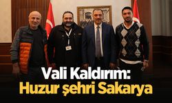 Vali Kaldırım: Huzur şehri Sakarya
