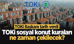 TOKİ sosyal konut kuraları ne zaman çekilecek? TOKİ Başkanı tarih verdi 