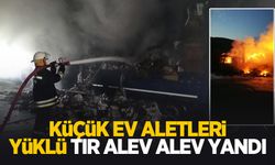 Küçük ev aletleri taşıyan tır alevlere teslim oldu