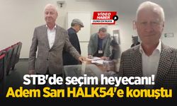 STB'de seçim heyecanı! Adem Sarı HALK54'e konuştu