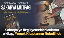 Sakarya'ya özgü yemekleri anlatan o kitap, Yemek Kitaplarının Nobeli'nde