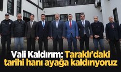 Vali Kaldırım: Taraklı'daki tarihi hanı ayağa kaldırıyoruz