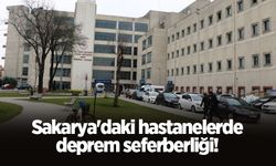 Sakarya'daki hastanelerde deprem seferberliği!