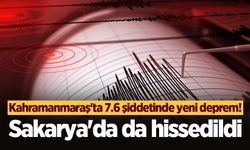 Kahramanmaraş'ta 7.6 şiddetinde yeni deprem! Sakarya'da da hissedildi