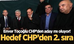 Enver Toçoğlu CHP’den aday mı oluyor! Hedef CHP’den 2. sıra