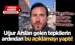 Uğur Arslan gelen tepkilerin ardından bu açıklamayı yaptı!