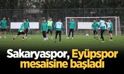 Sakaryaspor, Eyüpspor mesaisine başladı