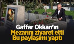 Kılıçdaroğlu Hendek'te Gaffar Okkan'ın mezarını ziyaret etti