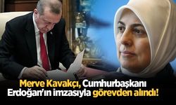 Merve Kavakçı, Cumhurbaşkanı Erdoğan'ın imzasıyla görevden alındı!