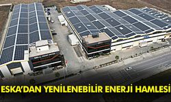 ESKA’dan yenilenebilir enerji hamlesi